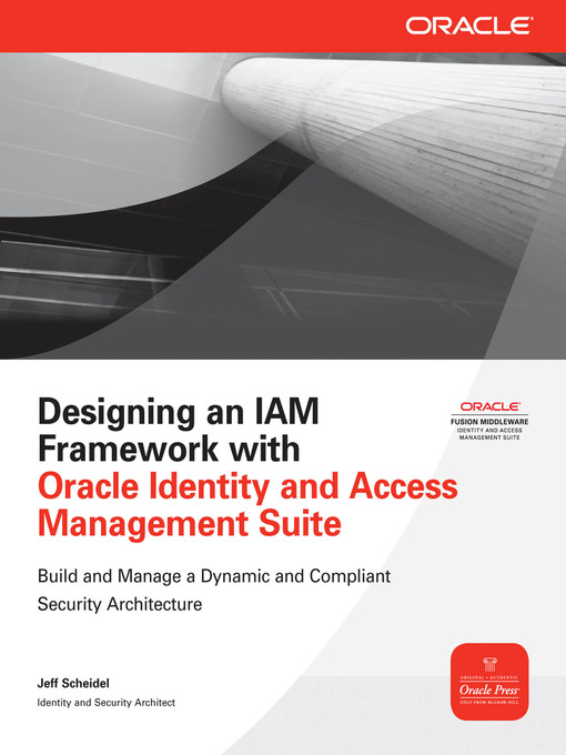 Title details for Designing an IAM Framework with Oracle Identity and Access Management Suite by Jeff Scheidel - Available